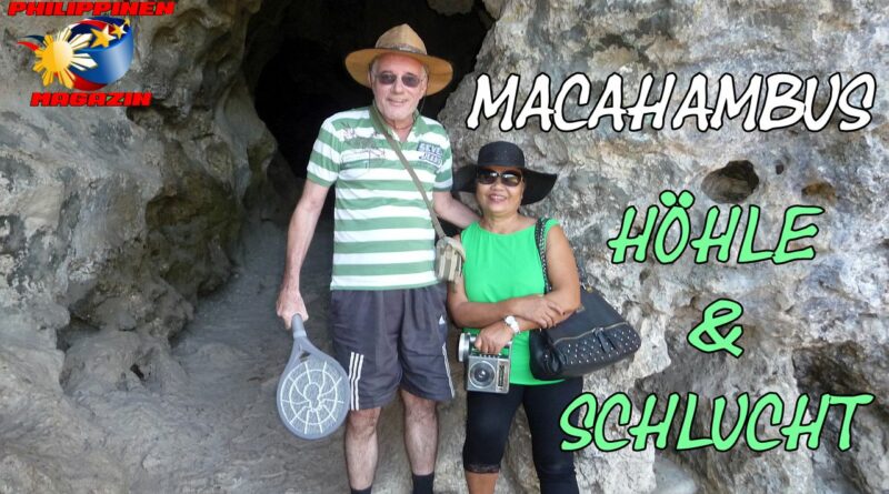PHILIPPINEN MAGAZIN - VIDEOKANAL - Macahambus Höhle und Macahambus Schlucht Foto und Video von Sir Dieter Sokoll