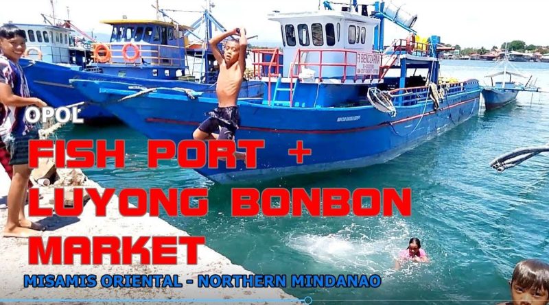 PHILIPPINEN MAGAZIN - VIDEOSAMMLUNG - OPOL FISH PORT & LUYONG BONBON MARKET in Misamis Oriental